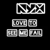 KYX - Love to See Me Fail - Single