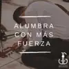 Jorge González - Alumbra Con Más Fuerza