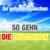 Soccer Champions - So gehn die Gauchos (So gehn die Deutschen) - Single