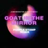 JumpManStan & ShiftyMigz - Goat in the Mirror (Purple Stamp Remix) - Single