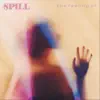 Spill - The Feeling Of - EP