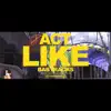 Baby Racks - Act Like - Single