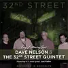 Dave Nelson and the 32nd Street Quintet - 32nd Street