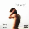 Jai Bentley - Toxic Anxiety (feat. Theo Zellus) - Single