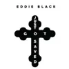 Eddie Black - Just Got Saved