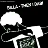 BILLA - Then I Dab - Single