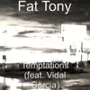 Fat Tony - Temptations (feat. Vidal Garcia) - Single