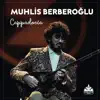 Muhlis Berberoğlu - Cappadocia - Single