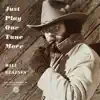 Bill Staines - Just Play One Tune More