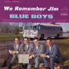 The Blue Boys - We Remember Jim