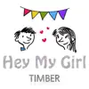 Timber - Hey My Girl - Single