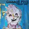 Garage Fuzz - Trust Me - Single