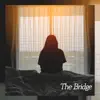 The Bridge - 지쳐가 - Single