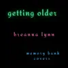 breanna lynn - Getting Older - Single