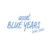 accel - BLUE YEARS 2012-2018