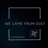 Stormbender - We Came From Dust - Single