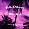 Trel $kylark - Kill Bill - Single