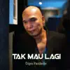 Dipo Pardede - TAK MAU LAGI - Single