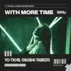 YO-TKHS & OSUSHI-TABEZO - With More Time - Single