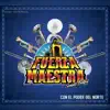 Fuerza Maestra - Con el Poder del Norte