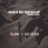 Rahat Gaba - Faslo Ko Takalluf - Single