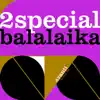 2Special - Balalaika - EP