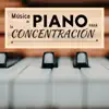 Musica para Estudiar Specialistas & Relajarse - Música de Piano para la Concentración - Canciones Tranquilas Relajarse y Estudiar Mejor y Más Concentrado