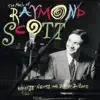 Raymond Scott - The Music of Raymond Scott: Reckless Nights and Turkish Twilights