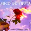 ZICCA ZÍ, K@EMECEE & RINO MC - Suco de Fruta - Single