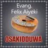 Evang. Felix Aiyeki - Osakioduma