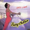 Bury Caban - Eres Libre