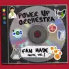 Power Up Orchestra - Fan Made - Anime, Vol. 1