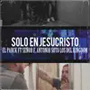 El Parck - Solo en Jesucristo (feat. Antonio Soto, Los Del Kingdom & Señor F) - Single