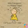 Max Freegrant & Stellar Crew - Only for Me - Single