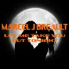 Marcel J Breault - Let Me Take You Out Tonight (feat. Guitar Maps Drum Tracks) - Single