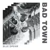 Bad Town - Blue Dream - EP