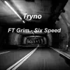 Tryno - Six Speed (feat. Grim) - Single