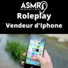 Celmart - Roleplay Vendeur d'Iphone Asmr - EP