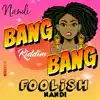 NANDI - FOOLISH (Bang Bang Riddim) - Single