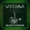 Woodhawk - Heartstopper - Single