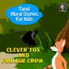 Rajesh Kumar C - Tamil Moral Stories For Kids - Clever Fox and Foolish Crow - Single