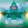 Antoine Simar - Be Alright - Single (Bjorn Verbex Remix) - Single