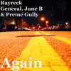 Rayreck General, June B & Preme Gully - Again - Single