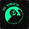 GREEN ORXNGE & Confirmbackup - I'M TIRED - Single