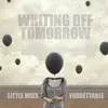 Writing Off Tomorrow - Little Miss Forgettable - Single