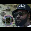 Shevelle Profit - Bubblin’ (feat. Peezi & Rizzo da Gawd) - Single