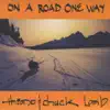 Theano & Chuck Lamb - On a Road One Way