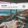 Vex King - Never Felt This Way Before - Single