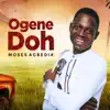 Moses Agbedia - Ogene Doh - Single