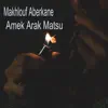 Makhlouf Aberkane - Amek Arak Matsu - Single